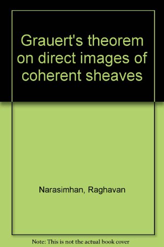 Grauert's theorem on direct images of coherent sheaves (9780840501721) by Narasimhan, Raghavan