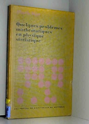 Beispielbild fr Quelques problemes mathematiques en physique statistique (Collection de la Chaire Aisenstadt) zum Verkauf von Zubal-Books, Since 1961