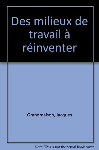 9780840502728: Des milieux de travail à réinventer (French Edition)