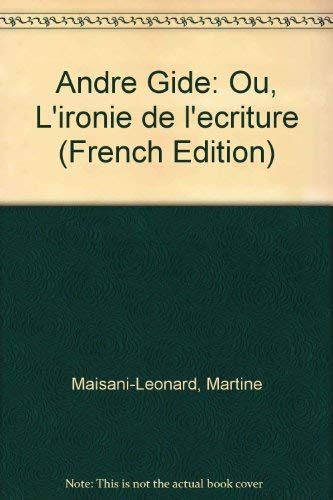 9780840503268: Andr Gide: ou, Lironie de lcriture