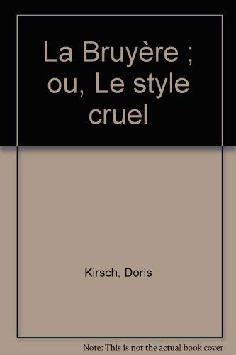 Stock image for La Bruye?re: Ou, Le style cruel (French Edition) for sale by Robinson Street Books, IOBA