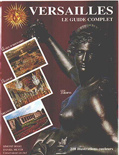 9780840600004: Versailles le guide complet/ 210 illustrations couleurs