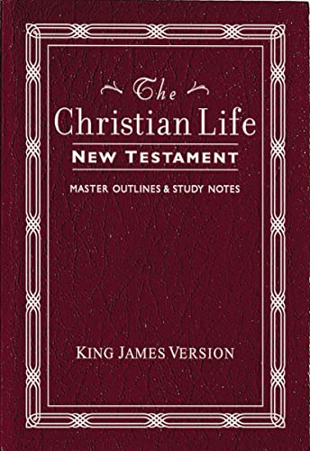 Beispielbild fr The Christian Life New Testament: King James Version, with Master Outlines & Study Notes zum Verkauf von Orion Tech