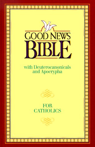 9780840712714: Good News Bible: Good News With Deuterocanonicals/Apocrypha Today's English Version for Catholics 2nd Edition