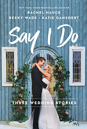 Stock image for Say I Do: Three Wedding Stories for sale by SecondSale