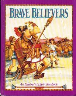 Stock image for Brave Believers: An Illustrated Bible Storybook/Contemporary English Version, No 3230 for sale by SecondSale