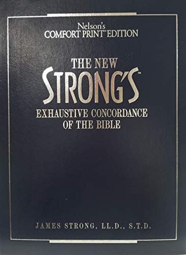 Stock image for The New Strong's Exhaustive Concordance Of The Bible Comfort Print Edition for sale by -OnTimeBooks-