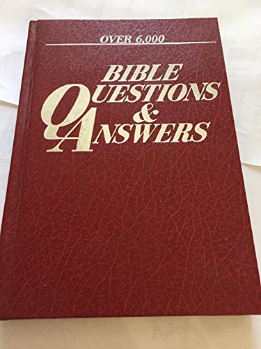 Beispielbild fr Over 6,000 Bible Questions & Answers With Illustrations, Lists, and Maps zum Verkauf von Wonder Book