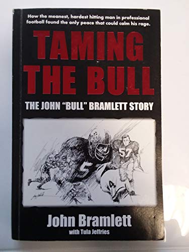 Beispielbild fr Taming the Bull : The John "Bull" Bramlett Story zum Verkauf von Better World Books