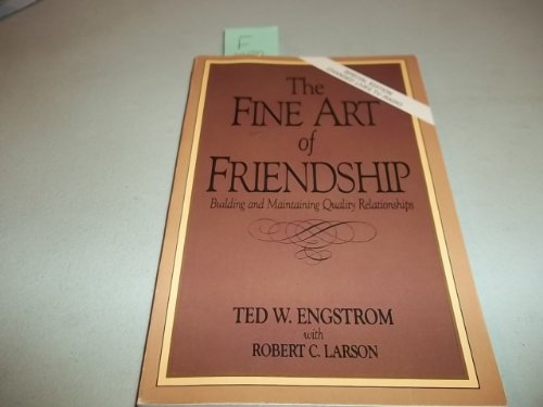 The Fine Art of Friendship (9780840730527) by Ted Engstrom