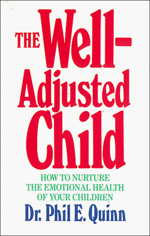 Beispielbild fr The Well-Adjusted Child: How to Nurture the Emotional Health of Your Children zum Verkauf von ThriftBooks-Atlanta