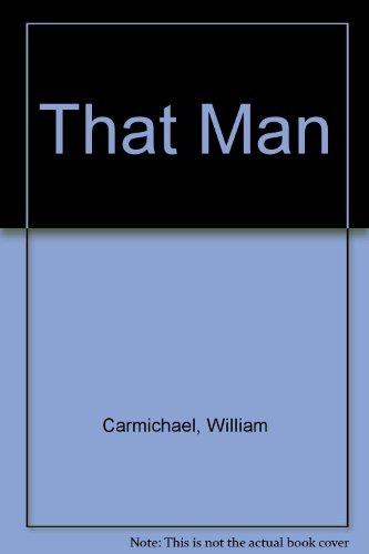 That Man (9780840730701) by Carmichael, William; Carmichael, Nancie; Boyd, Timothy