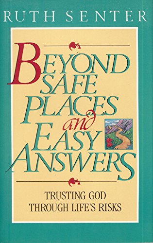 Stock image for Beyond Safe Places and Easy Answers: Trusting God Through Life's Risks for sale by Thomas F. Pesce'
