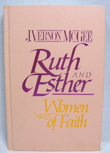 Ruth and Esther - Women of Faith.