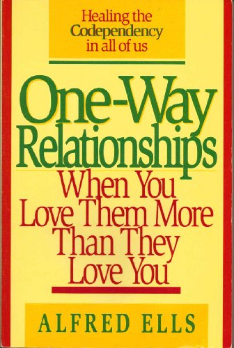 Beispielbild fr One-Way Relationships: When You Love Them More Than They Love You zum Verkauf von Books of the Smoky Mountains