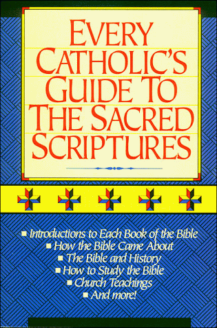 Beispielbild fr Every Catholic's Guide to the Sacred Scriptures zum Verkauf von Books of the Smoky Mountains