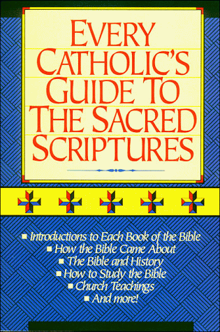 Stock image for Every Catholic's Guide to the Sacred Scriptures for sale by Books of the Smoky Mountains