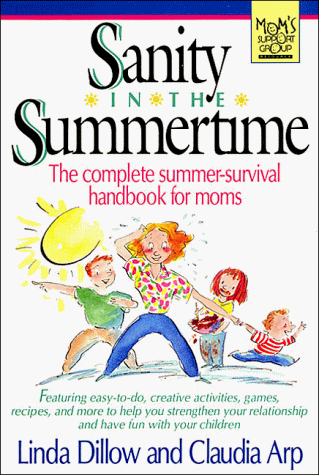 9780840731883: Sanity in the Summertime: The Complete Summer-Survival Handbook for Moms