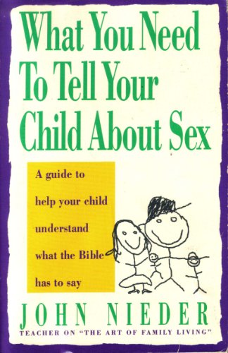 9780840732026: What You Need to Tell Your Child About Sex/With Study Guide