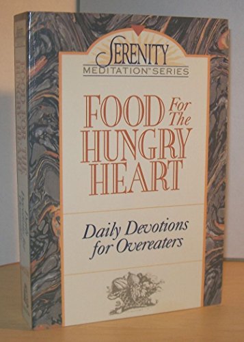 Stock image for Food for the Hungry Heart: Daily Devotions for Overeaters (Serenity Meditation Series) for sale by Orion Tech