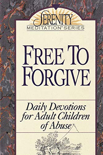 Stock image for Free to Forgive: Daily Devotions for Adult Children of Abuse (The Serenity Meditation Series) for sale by Your Online Bookstore