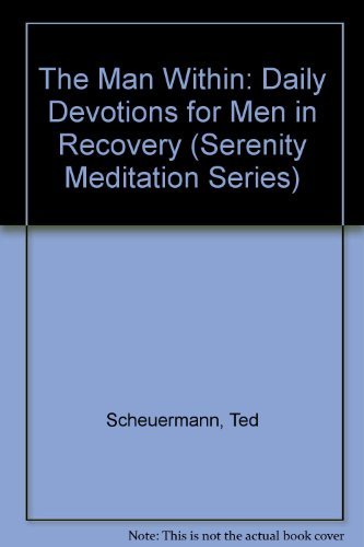 Stock image for The Man Within: Daily Devotions for Men in Recovery (Serenity Meditation Series) for sale by Off The Shelf