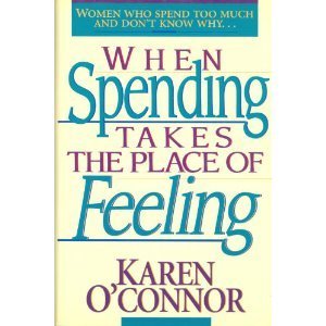 9780840732415: When Spending Takes the Place of Feeling