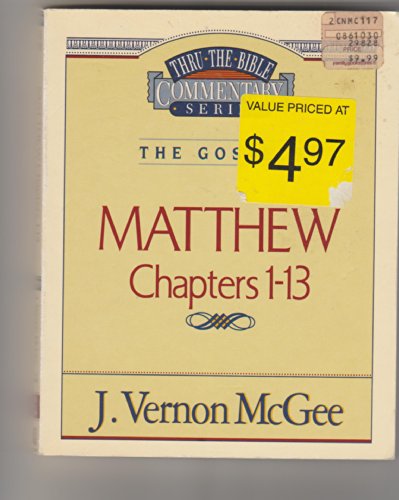 Mathew - Chapters 1-13 - The Gospels (Vol.34) (9780840732859) by J. Vernon McGee