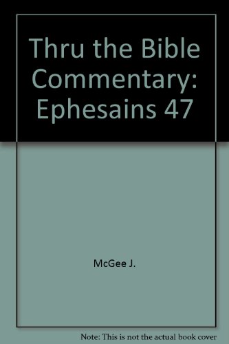 Beispielbild fr Thru the Bible Commentary: Ephesains 47 zum Verkauf von SecondSale
