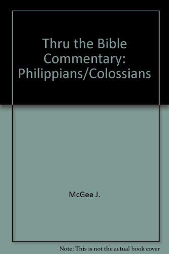 Beispielbild fr Thru the Bible Commentary: Philippians/Colossians zum Verkauf von Wonder Book