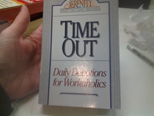 Beispielbild fr Time Out: Daily Devotions for Workaholics (The Serenity Meditation Series) zum Verkauf von SecondSale