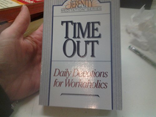 Stock image for Time Out: Daily Devotions for Workaholics (The Serenity Meditation Series) for sale by Gulf Coast Books