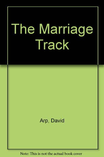 Beispielbild fr The Marriage Track : How to Keep Your Relationship Headed in the Right Direction zum Verkauf von Better World Books