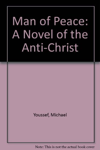 Beispielbild fr Man of Peace: A Novel of the Anti-Christ zum Verkauf von Wonder Book
