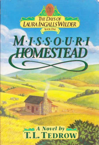 Imagen de archivo de Missouri Homestead (The Days of Laura Ingalls Wilder, Book 1) a la venta por Gulf Coast Books