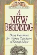 Beispielbild fr A New Beginning/Daily Devotions for Women Survivors of Sexual Abuse (The Serenity Meditation Series) zum Verkauf von Books of the Smoky Mountains