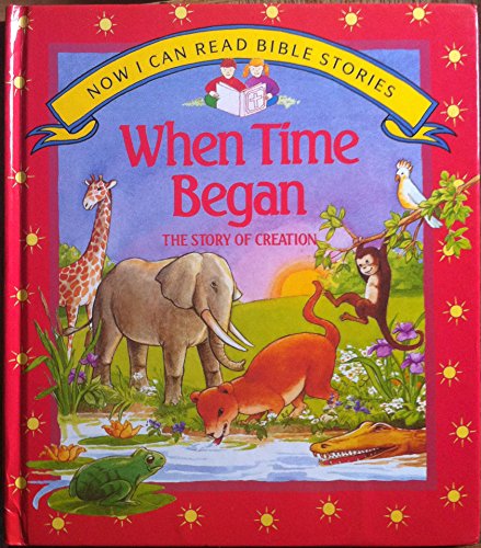 Stock image for When Time Began (Now I Can Read Bible Stories) for sale by SecondSale