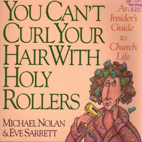 9780840734440: You Can't Curl Your Hair With Holy Rollers