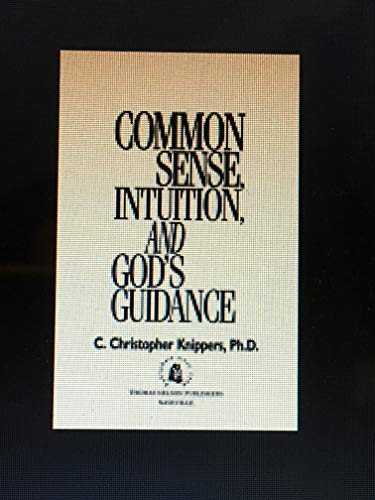 Stock image for Common Sense, Intuition, and God's Guidance for sale by ThriftBooks-Atlanta