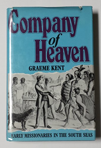 Stock image for Company of Heaven: Early Missionaries in the South Seas for sale by Wonder Book