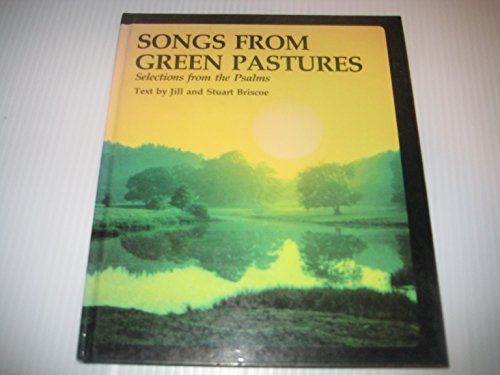 Beispielbild fr Songs from Green Pastures : Selections from the Psalms zum Verkauf von Better World Books