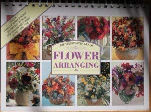 9780840742421: The Step-by-Step Art of Flower Arranging