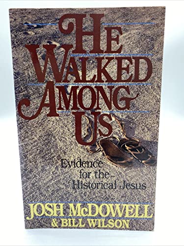 Stock image for He Walked Among Us: Evidence for the Historical Jesus for sale by Wonder Book