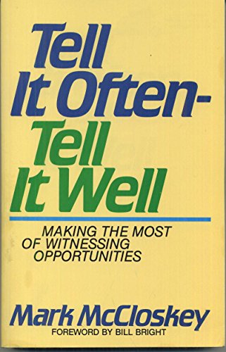 9780840742834: Tell It Often-Tell It Well: Making the Most of Witnessing Opportunities