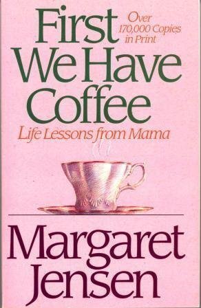9780840742841: First We Have Coffee: Life Lessons from Mama