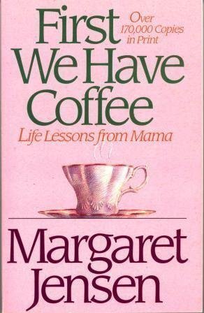 Imagen de archivo de First We Have Coffee: Life Lessons from Mama a la venta por SecondSale