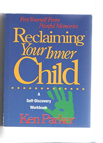 Beispielbild fr Reclaiming Your Inner Child: A Self-Discovery Workbook zum Verkauf von ThriftBooks-Dallas