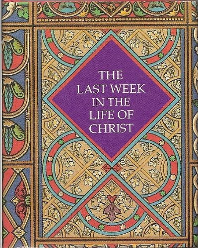 9780840743619: The Last Week in the Life of Christ