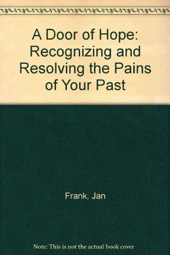 9780840744296: A Door of Hope: Recognizing and Resolving the Pains of Your Past