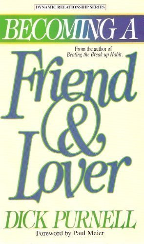 Beispielbild fr Becoming a Friend and Lover: Building a Quality Relationship That Lasts a Lifetime (Dynamic relationship series) zum Verkauf von Half Price Books Inc.